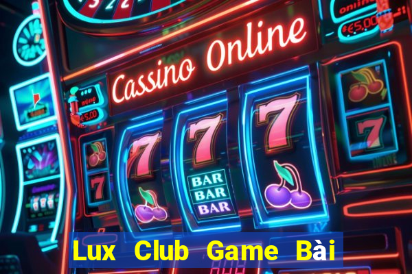 Lux Club Game Bài 3C Cho Ios