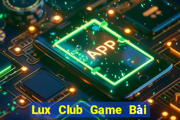 Lux Club Game Bài 3C Cho Ios