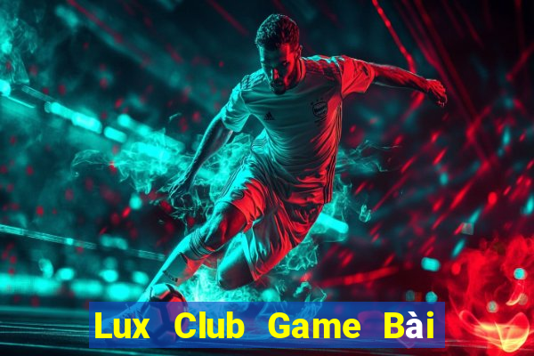 Lux Club Game Bài 3C Cho Ios