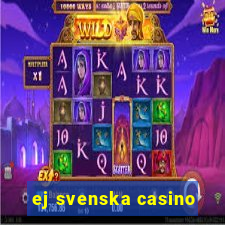 ej svenska casino