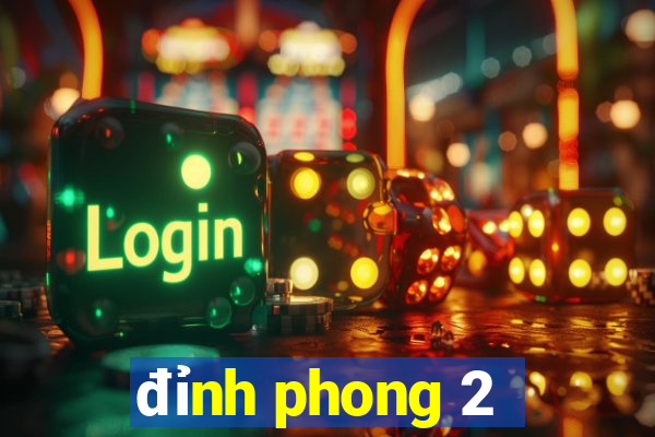 đỉnh phong 2