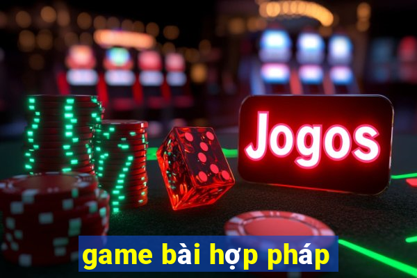 game bài hợp pháp