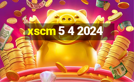 xscm 5 4 2024