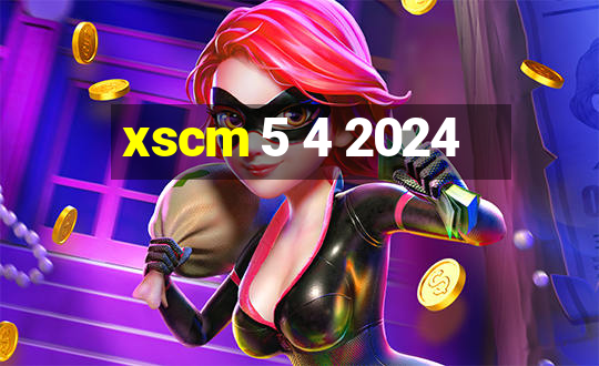 xscm 5 4 2024