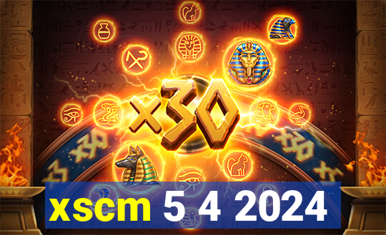 xscm 5 4 2024