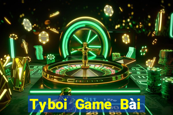 Tyboi Game Bài Ăn Tiền Uy Tín