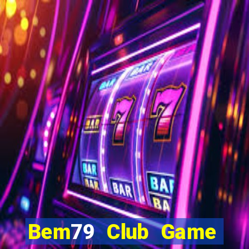 Bem79 Club Game Bài Gunny