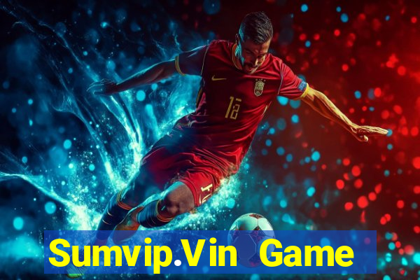 Sumvip.Vin Game Bài Vic