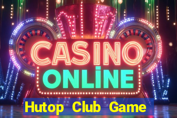 Hutop Club Game Bài Nạp Sms