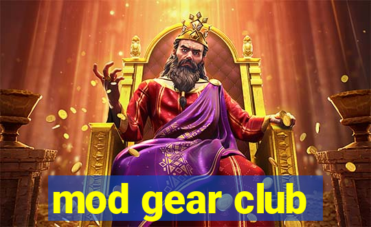 mod gear club