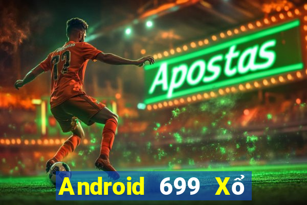 Android 699 Xổ số 2021