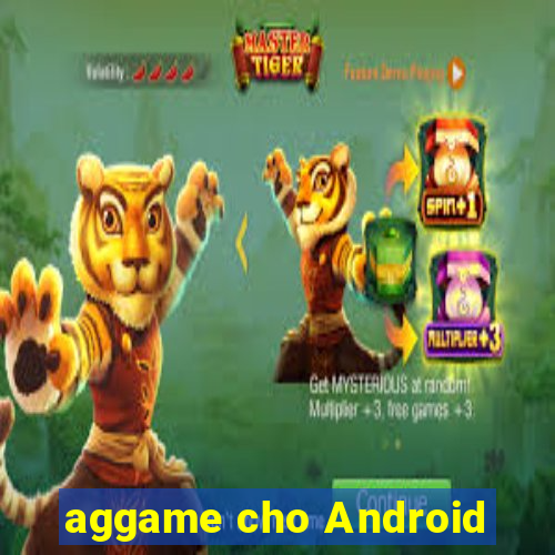 aggame cho Android