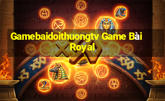 Gamebaidoithuongtv Game Bài Royal