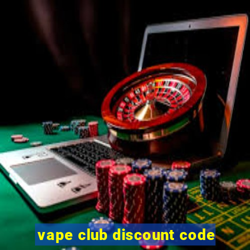 vape club discount code