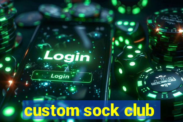 custom sock club