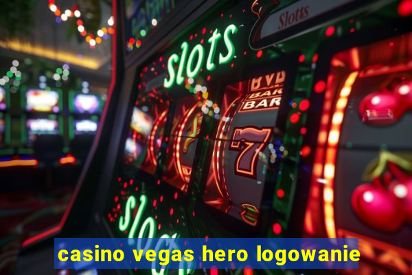 casino vegas hero logowanie