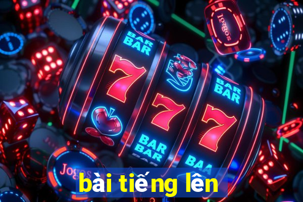 bài tiếng lên