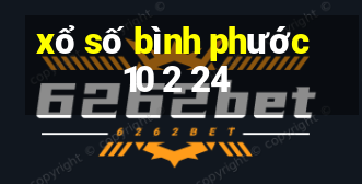 xổ số bình phước 10 2 24