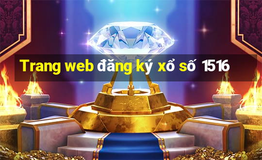 Trang web đăng ký xổ số 1516