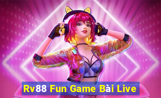 Rv88 Fun Game Bài Live