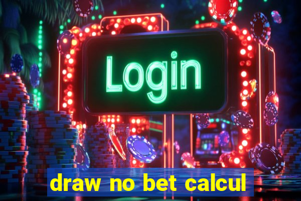 draw no bet calcul