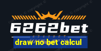 draw no bet calcul