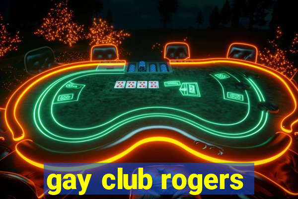 gay club rogers