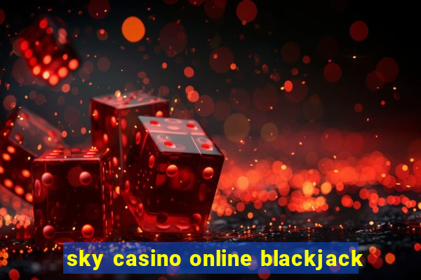 sky casino online blackjack