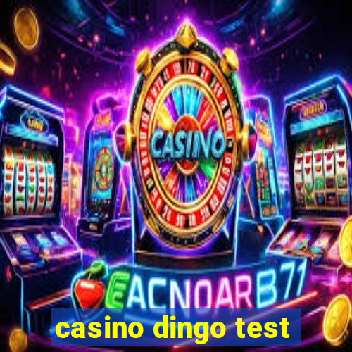 casino dingo test