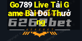 Go789 Live Tải Game Bài Đổi Thưởng