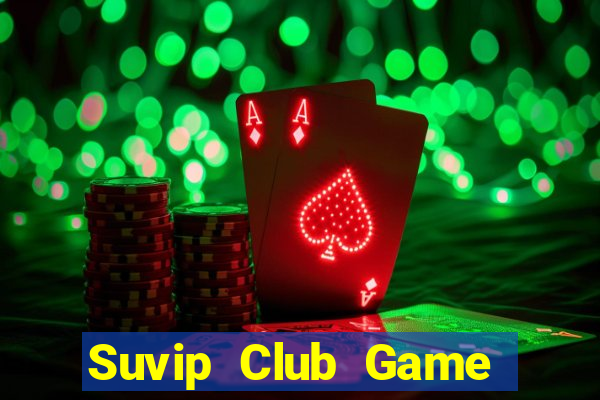 Suvip Club Game Bài 888 Casino