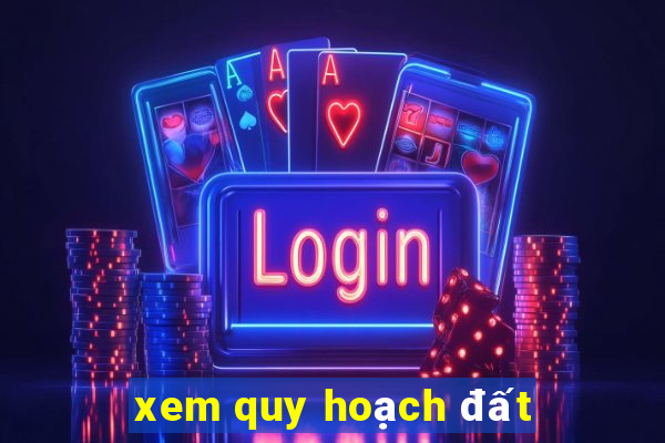 xem quy hoạch đất