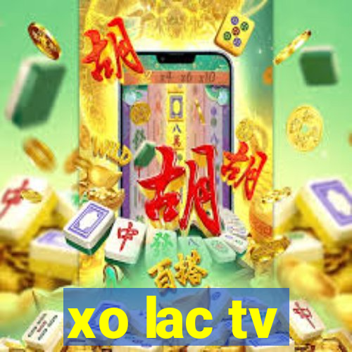 xo lac tv