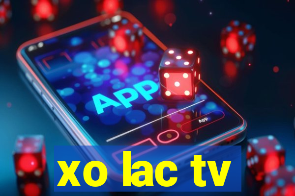 xo lac tv