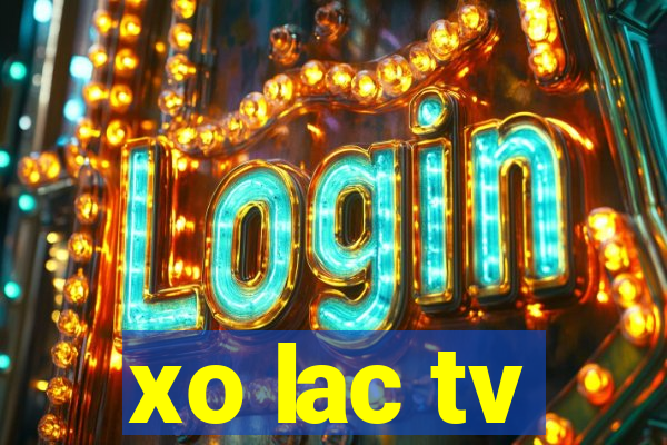 xo lac tv