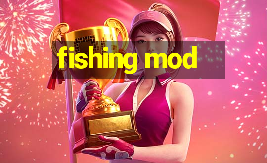 fishing mod