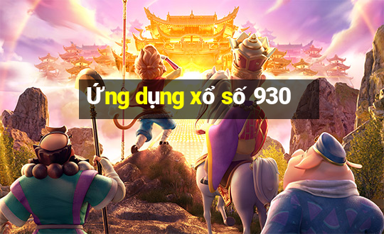 Ứng dụng xổ số 930