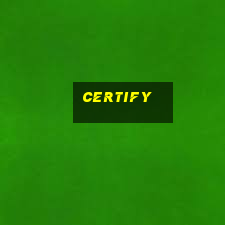 certify