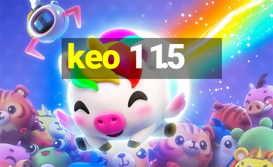 keo 1 1.5