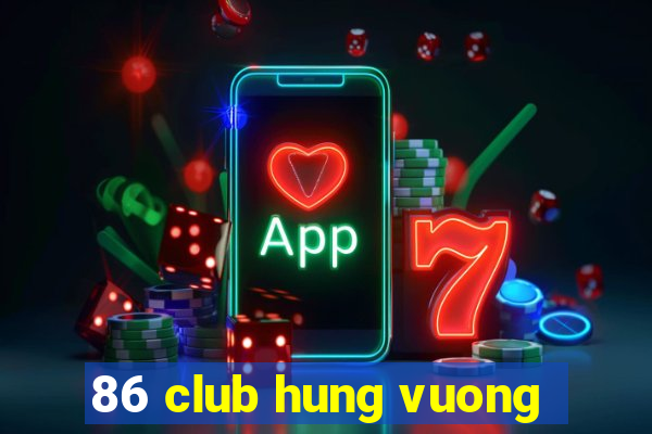 86 club hung vuong