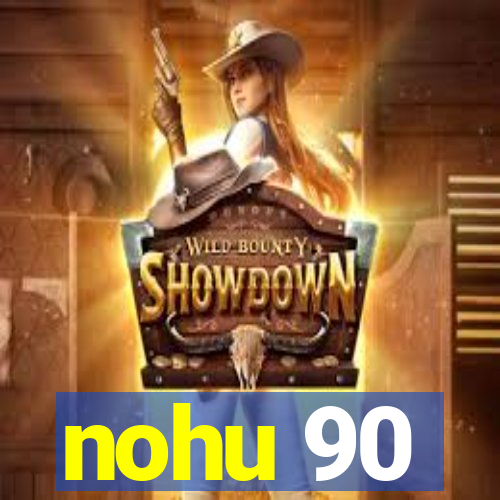 nohu 90