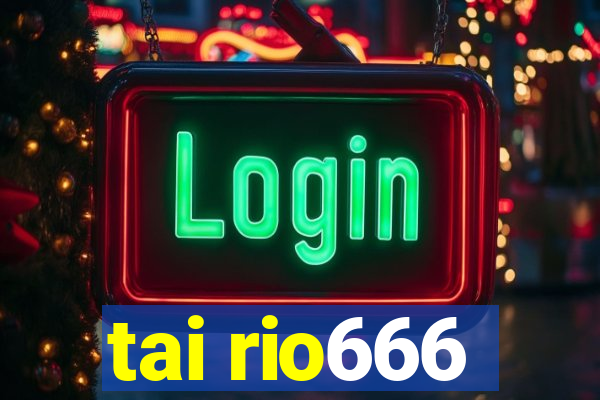 tai rio666