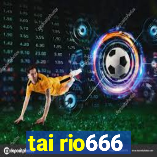 tai rio666