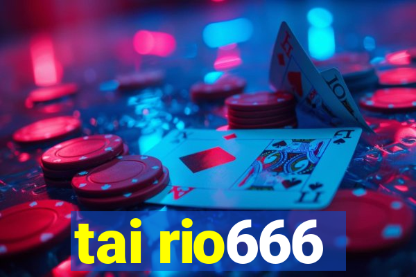 tai rio666