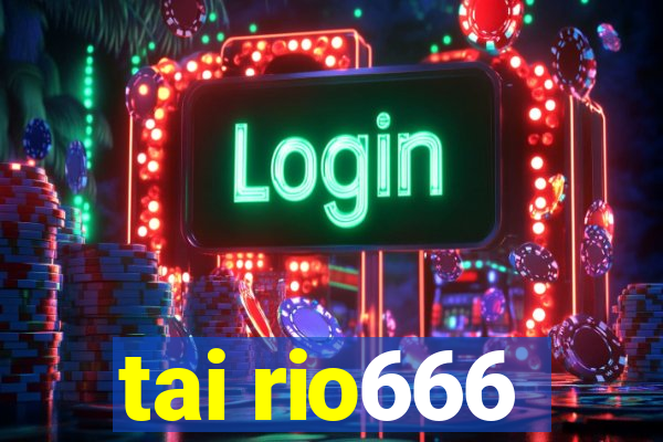 tai rio666