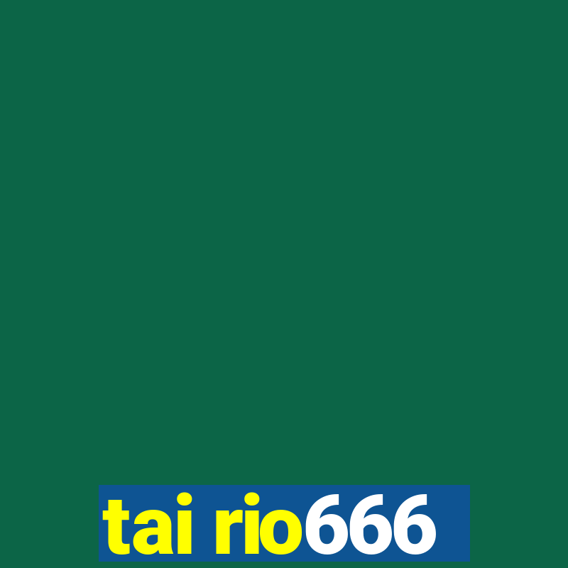 tai rio666