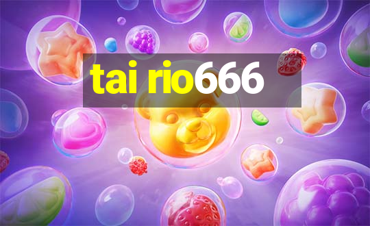 tai rio666