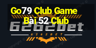 Go79 Club Game Bài 52 Club