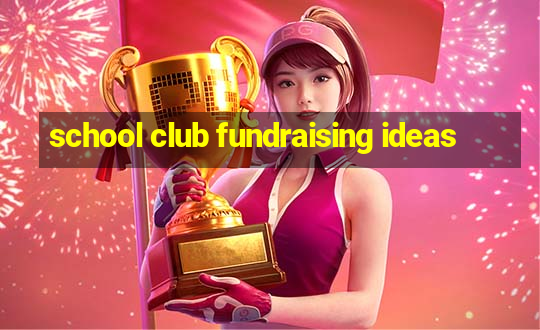 school club fundraising ideas