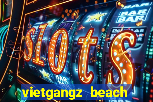 vietgangz beach club danang